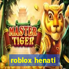 roblox henati